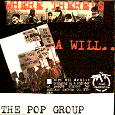 The Pop Group - Where There's a Will...
